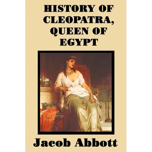 History of Cleopatra, Queen of Egypt - Paperback