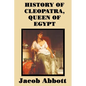 History of Cleopatra, Queen of Egypt - Paperback