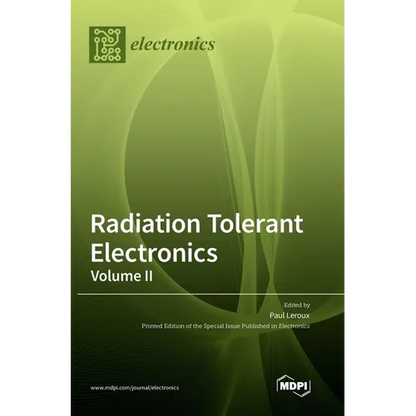 Radiation Tolerant Electronics, Volume II - Hardcover