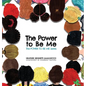 The Power to Be Me - Hardcover