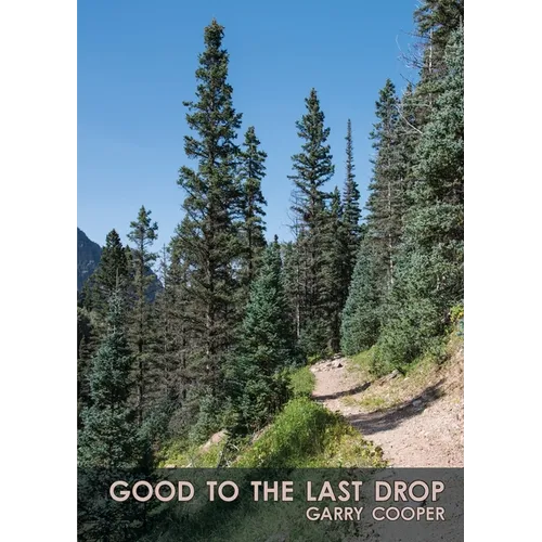 Good to the Last Drop: Living in Mortality's Shadow - Paperback