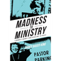 Madness to Ministry: A Woman's Journey from Psych Unit to Pulpit - Paperback