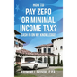 How To Pay Zero or Minimal Income Tax?: Cash in on My Knowledge! - Hardcover