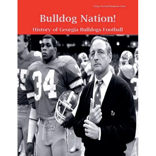 Bulldog Nation! History of Georgia Bulldogs Football - Paperback