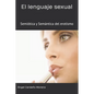 El Lenguaje sexual: Semiótica y Semántica del erotismo - Paperback