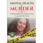 Mental Health & Murder: Understanding the Darkness That Consumed My Sister - Paperback