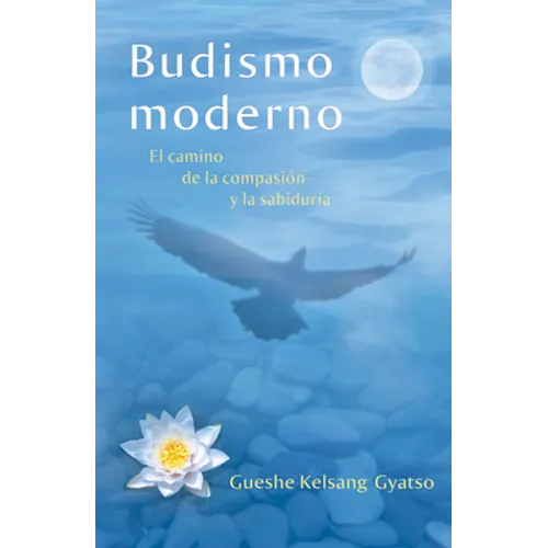 Budismo Moderno (Modern Buddhism): El Camino de la Compasión Y La Sabiduría - Paperback