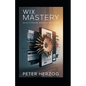 Wix Mastery: Build Stunning Websites with Ease - Paperback