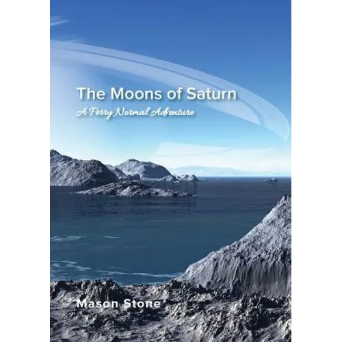 The Moons of Saturn: A Perry Normal Adventure - Paperback