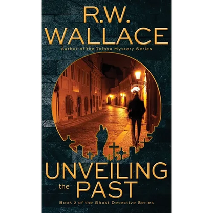 Unveiling the Past: A Ghost Detective Novel - Hardcover