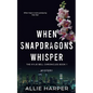 When Snapdragons Whisper - Paperback