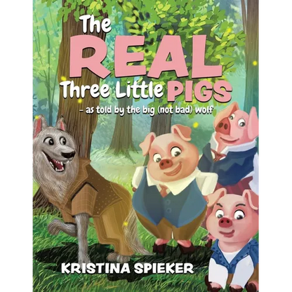 The Real Three Little Pigs -as told by the big (not bad) wolf - Paperback