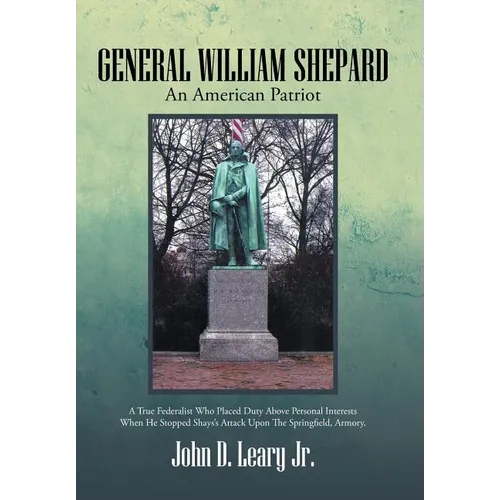 General William Shepard: An American Patriot - Hardcover