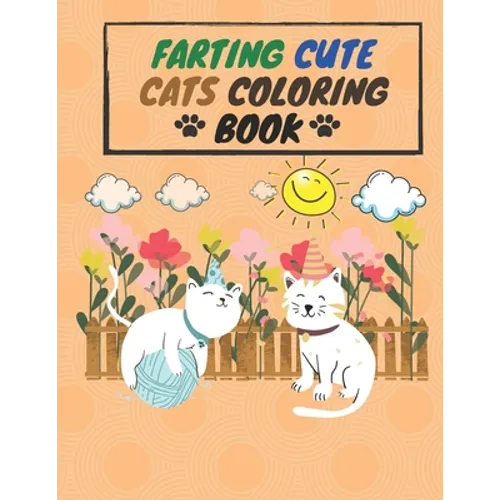 Farting Cute Cats Coloring Book: cute cats farting coloring book For activity and creativity for your children ages 3-8 - Paperback
