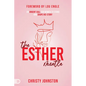 The Esther Mantle: An Urgent Call for Women to Stand and Shape His-Story - Paperback