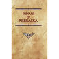 Indians of Nebraska - Hardcover