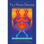 Two Hearts Dancing: A Spiritual Journeybook for Gay Men: The Companion Volume to Two Flutes Playing - Paperback