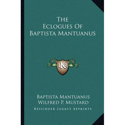 The Eclogues Of Baptista Mantuanus - Paperback