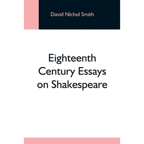 Eighteenth Century Essays On Shakespeare - Paperback