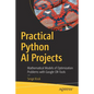 Practical Python AI Projects: Mathematical Models of Optimization Problems with Google Or-Tools - Paperback