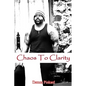 Chaos To Clarity - Paperback