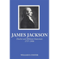James Jackson: Duelist and Militant Statesman, 1757-1806 - Paperback