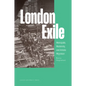 London Exile: Metropolis, Modernity, and Artistic Migration - Paperback
