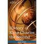 History of King Charles the Second of England: Makers of History - Paperback