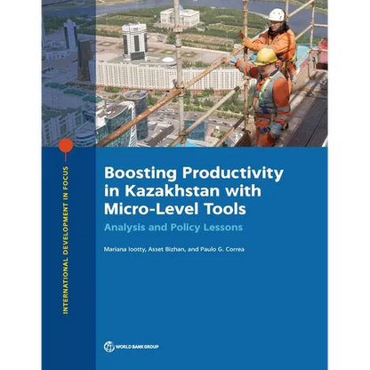 Boosting Productivity in Kazakhstan with Micro-Level Tools: Analysis and Policy Lessons - Paperback