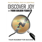 Discover Joy in Your Golden Years: Your Roadmap for Success - Paperback