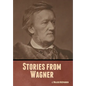Stories from Wagner - Hardcover