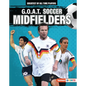G.O.A.T. Soccer Midfielders - Library Binding