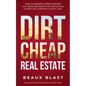 Dirt Cheap Real Estate: The Ultimate 5 Step System for a Broke Beginner to get INSANE ROI by Flipping and Investing in Vacant Land Build your - Paperback