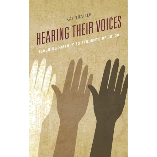 Hearing their Voices: Teaching History to Students of Color - Hardcover
