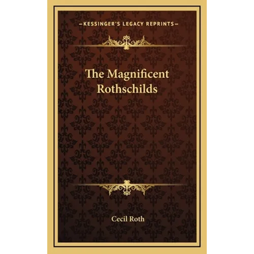 The Magnificent Rothschilds - Hardcover
