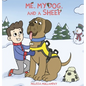 Me, My Dog, and a Sheep - Hardcover