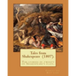 Tales from Shakespeare (1807). By: Charles and Mary Lamb: ( the stories of twenty of Shakespeare's plays.) - Paperback