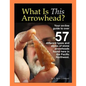 What Is This Arrowhead?: Your on-line guide to over 57 different types and styles of stone arrowheads found here in the Pacific Northwest. - Paperback