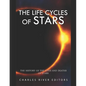 The Life Cycles of Stars: The History of the Lives and Deaths of Stars - Paperback