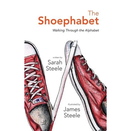 The Shoephabet: Walking Through the Alphabet - Hardcover