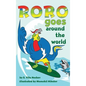 Roro goes around the world: How a little parrot makes his dream come true (and asked me that I dare you to go and do it too) - Hardcover