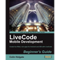 Livecode Mobile Development Beginner's Guide - Paperback
