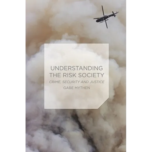 Understanding the Risk Society: Crime, Security and Justice - Paperback
