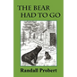 The Bear Had to Go - Paperback