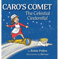 Caro's Comet: The Celestial Cinderella - Hardcover