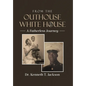 From the Outhouse to the White House: A Fatherless Journey - Hardcover