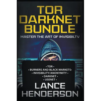 Tor Darknet Bundle: Master the Art of Invisibility - Paperback