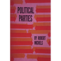 Political Parties: A Sociological Study of the Oligarchial Tendencies of Modern Democracy - Paperback