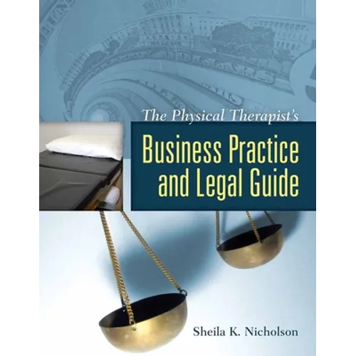 The Physical Therapist's Business Practice and Legal Guide - Paperback