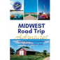 Midwest Road Trip Adventures: Exploring America's Heartland, One Scenic Drive at a Time - Paperback